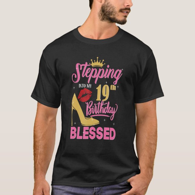 Stepping Into My 19th Birthday Like A Boss 19 Year T-Shirt (Front)