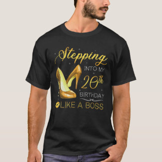 Stepping Into My 20Th Birthday Like A Boss Bday Gi T-Shirt