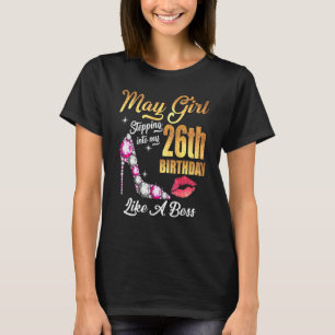 Stepping Into My 26th Birthday Like A Boss For 26 T-Shirt