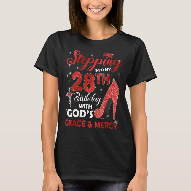 Stepping Into My 28th Birthday with GODS Grace & M T-Shirt (Front)