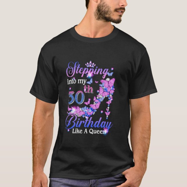 Stepping Into My 30th Birthday Like a Queen High H T-Shirt (Front)