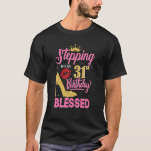 Stepping Into My 31st Birthday Like A Boss 31 Year T-Shirt