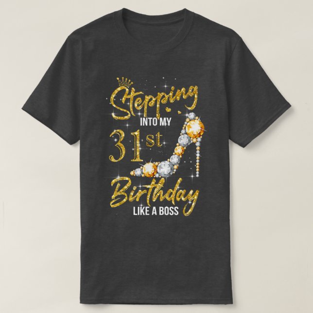 Stepping into My 31st Birthday Women High Heels 31 T-Shirt (Design Front)