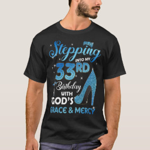 Stepping Into My 33rd Birthday with God's Grace &  T-Shirt