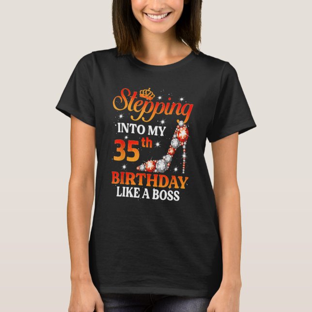 Stepping Into My 35th Birthday Like A Boss Queen 3 T-Shirt (Front)