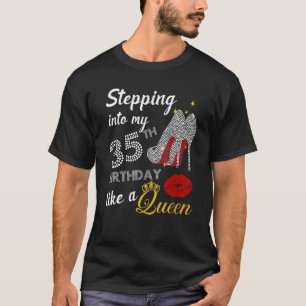 Stepping Into My 35th Birthday Like A Queen Party T-Shirt