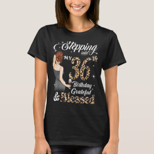 Stepping Into My 36th Birthday Grateful & Blessed T-Shirt