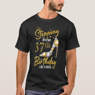 Stepping Into My 37th Birthday Women High Heels 37 T-Shirt
