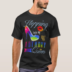 Stepping Into My 40th Birthday Lika A Queen 40 Yea T-Shirt