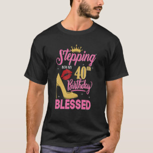 Stepping Into My 40th Birthday Like A Boss 40 Year T-Shirt