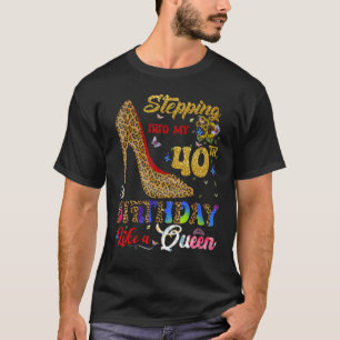 Stepping Into My 40th Birthday Like A Queen 40 Yea T-Shirt