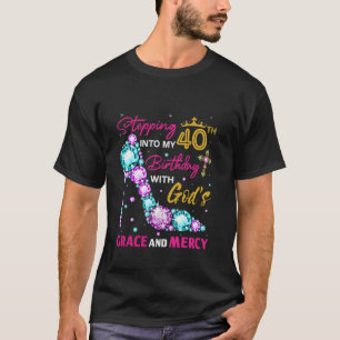 Stepping into my 40th birthday with God s grace Me T-Shirt