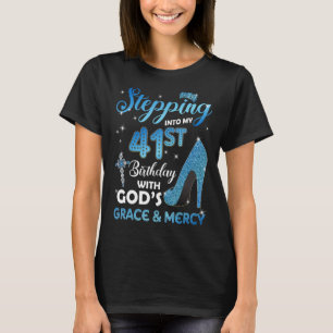 Stepping Into My 41st Birthday with God's Grace &  T-Shirt