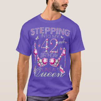 Stepping Into My 42nd Birthday Like A queen Birthd T-Shirt