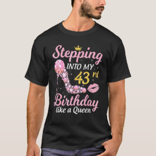 Stepping Into My 43rd Birthday Like A Boss Bday W T-Shirt