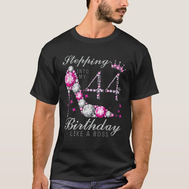 Stepping Into My 44 Birthday Like A Boss 44Th B-Da T-Shirt (Front)