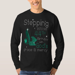 Stepping Into My 44th Birthday With God's Grace & T-Shirt