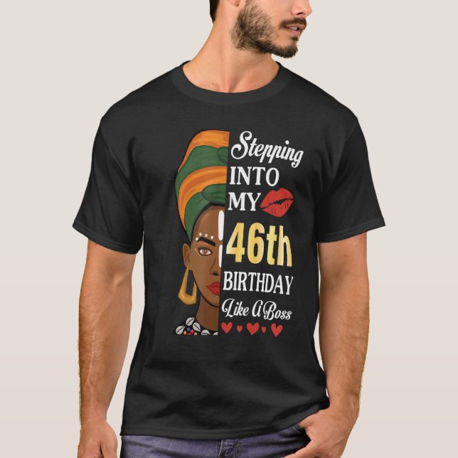 Stepping Into My 46th Birthday Like A Boss 46 Year T-Shirt (Front)