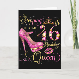 Stepping Into My 46th Birthday Like Queen 46 Years Card
