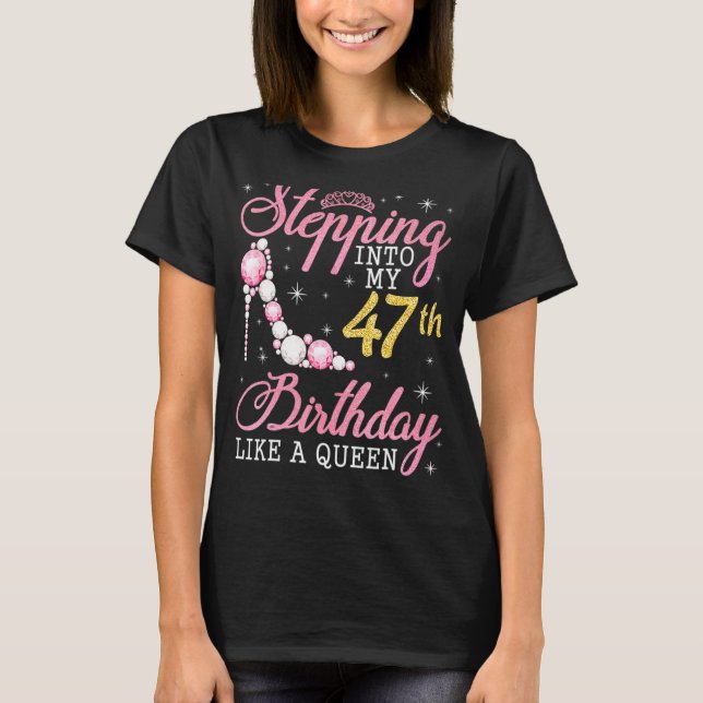 Stepping Into My 47th Birthday Like A Boss Bday  W T-Shirt (Front)