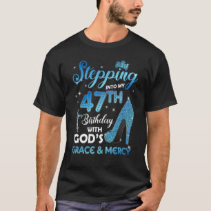 Stepping Into My 47th Birthday with God's Grace &  T-Shirt