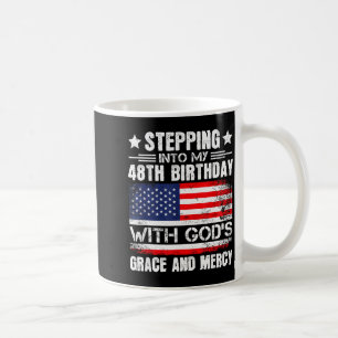 Stepping Into My 48th Birthday With Gods Grace And Coffee Mug