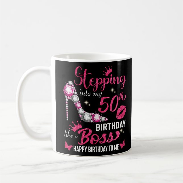 Stepping into my 50th birthday like a boss  coffee mug (Left)