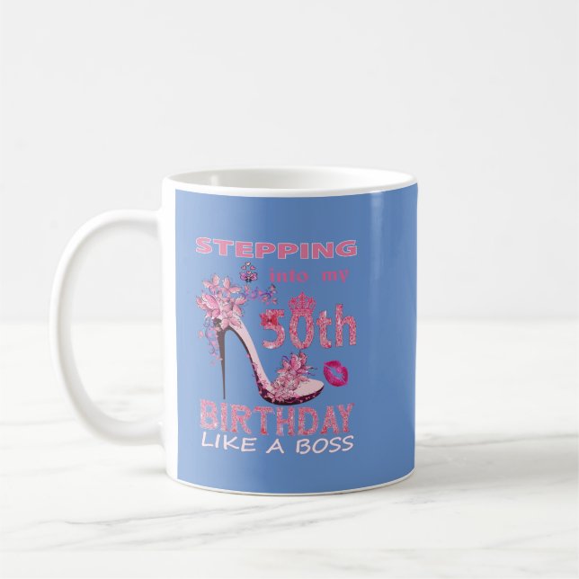 Stepping into my 50th birthday like a boss coffee mug (Left)