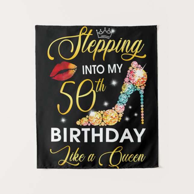 Stepping Into My 50th Birthday Like A Queen Tapestry (Front)