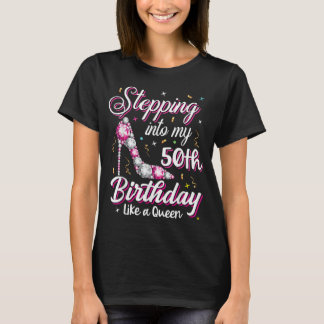 Stepping Into My 50th Birthday Like A Queen TShirt
