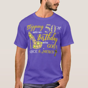 Stepping Into My 50th Birthday With Gods Grace Mer T-Shirt