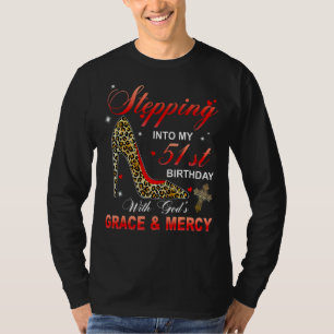 Stepping Into My 51st Birthday With God's Grace & T-Shirt