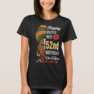 Stepping Into My 52nd Birthday Like A Boss 52 Year T-Shirt