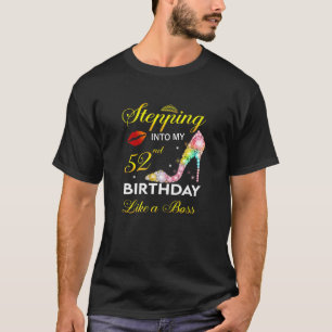 Stepping Into My 52Nd Birthday Like A Boss Since 1 T-Shirt