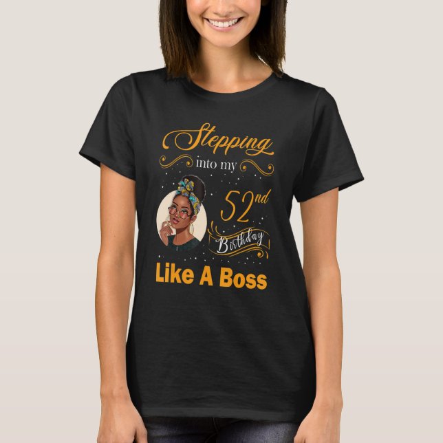 Stepping Into My 52th Birthday Like A Boss Happy 5 T-Shirt (Front)