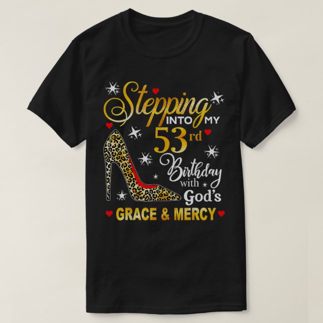 Stepping into my 53rd birthday with God grace Merc T-Shirt (Design Front)