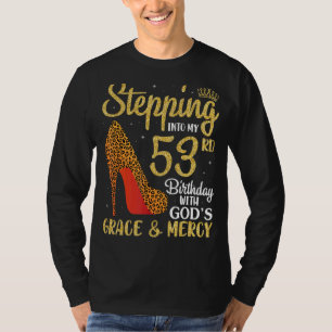Stepping Into My 53rd Birthday With God's Grace An T-Shirt