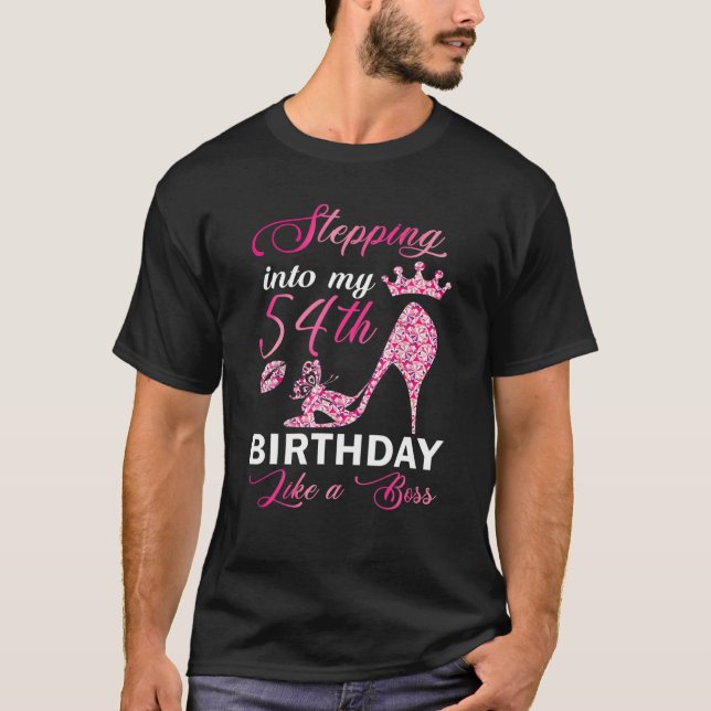 Stepping Into My 54Th Birthday Like A Boss Bday Gi T-Shirt (Front)