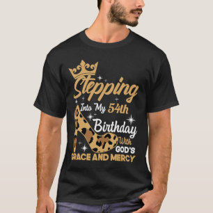 Stepping Into My 54th Birthday With Gods Grace Leo T-Shirt