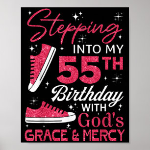 Stepping Into My 55th Birthday With Gods Grace &am Poster