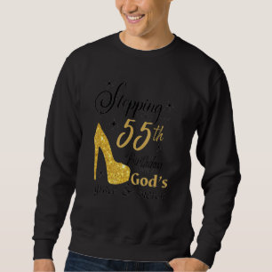 Stepping Into My 55th Birthday With God's Graces A Sweatshirt