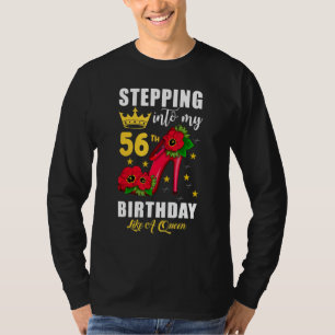 Stepping Into My 56th Birthday Like A Queen Womens T-Shirt