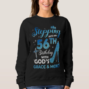 Stepping Into My 56th Birthday with God's Grace &  Sweatshirt