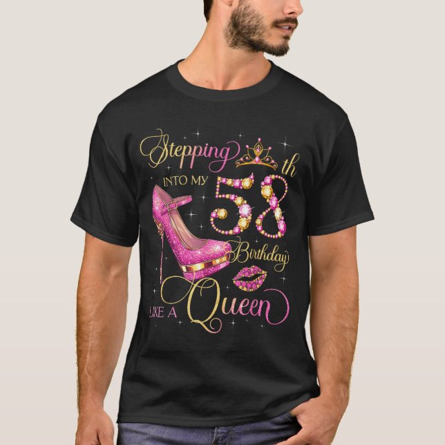 Stepping Into My 58th Birthday Like Queen 58 Years T-Shirt (Front)