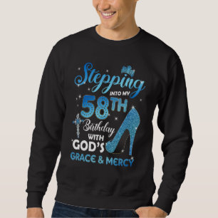 Stepping Into My 58th Birthday with God's Grace &  Sweatshirt