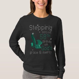 Stepping Into My 58th Birthday With God's Grace & T-Shirt