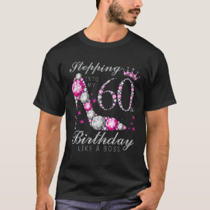 Stepping Into My 60 Birthday Like A Boss 60Th B-Da T-Shirt