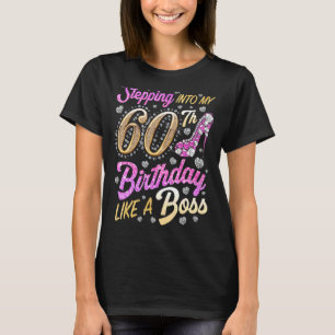 Stepping Into My 60th Birthday Like A Boss 60 Year T-Shirt