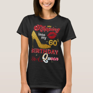Stepping Into My 60th Birthday Like A Queen 60 Yea T-Shirt