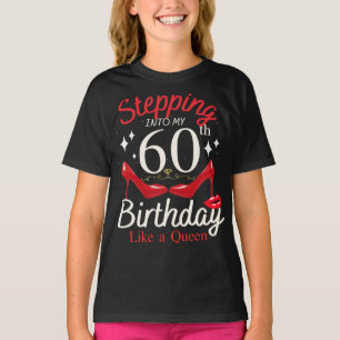 Stepping Into My 60th Birthday Like A Queen Girl T-Shirt